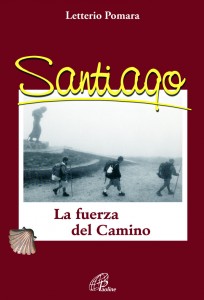 Copertina libro Santiago. La fuerza del Camino Copertina libro Santiago. La fuerza del Camino