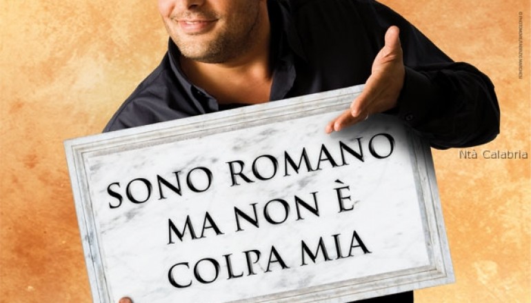 Enrico Brignano al GranTeatro Le Fontane di Catanzaro in “Sono romano ma non è colpa mia”