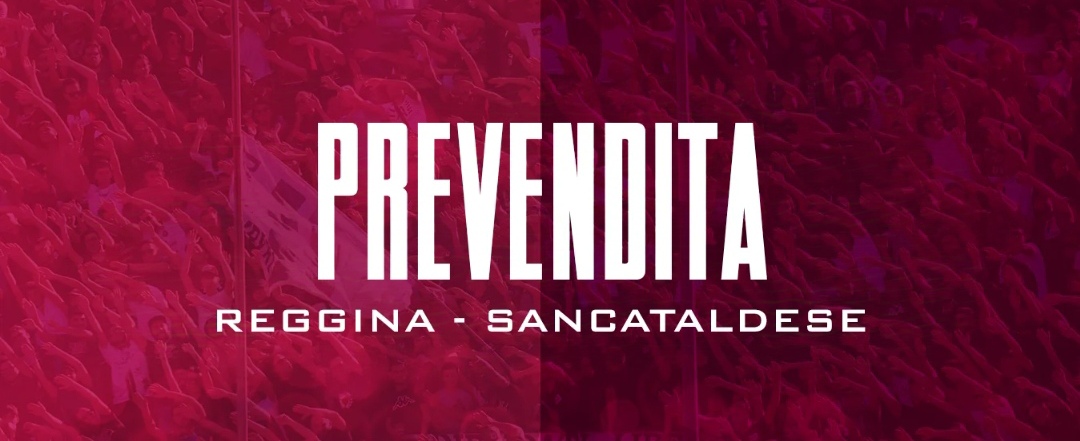 Reggina-Sancataldese: al via la prevendita dei tagliandi